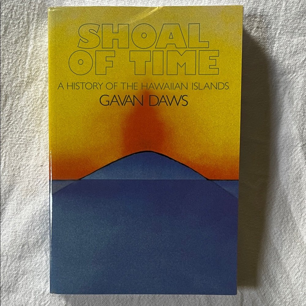 Shoal of Time-A History of the Hawaiian Islands